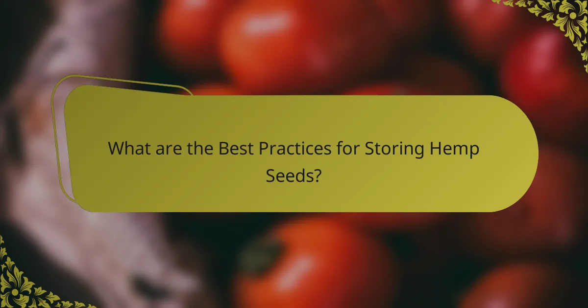 What are the Best Practices for Storing Hemp Seeds?