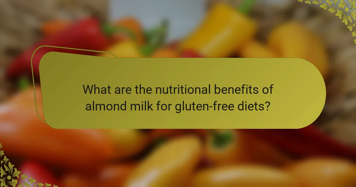 What are the nutritional benefits of almond milk for gluten-free diets?