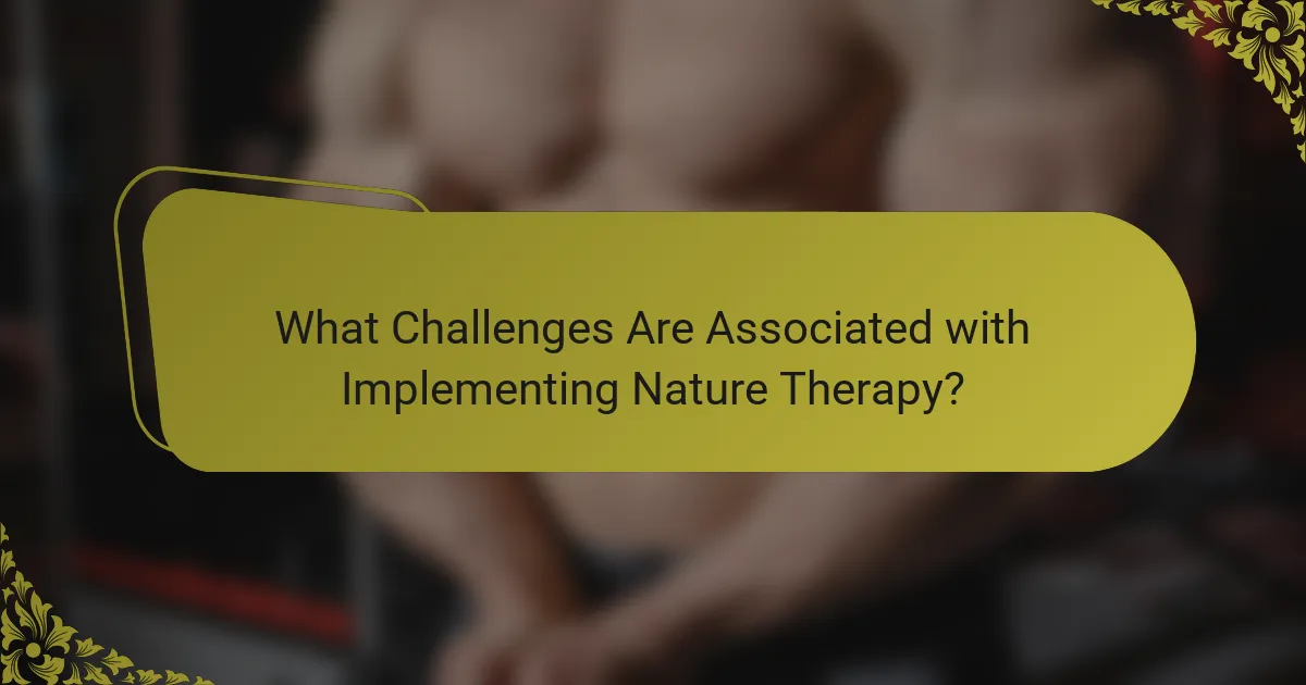 What Challenges Are Associated with Implementing Nature Therapy?