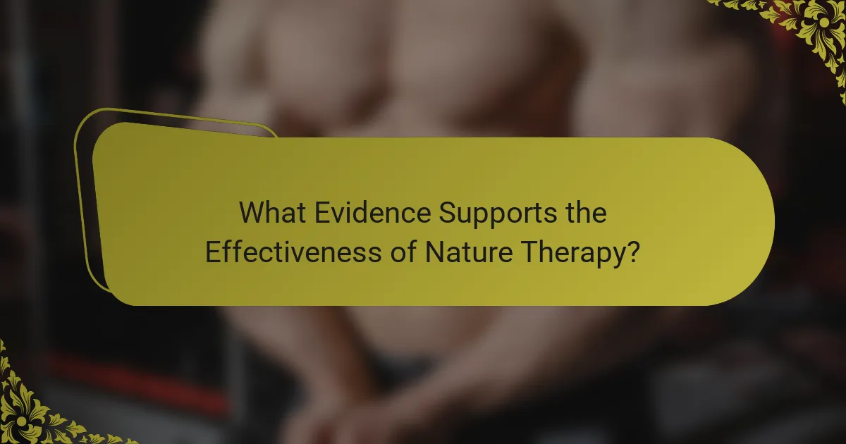 What Evidence Supports the Effectiveness of Nature Therapy?